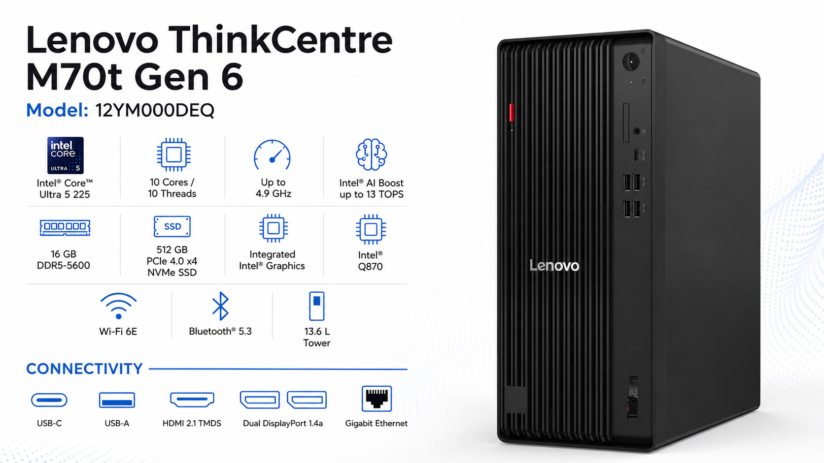 Lenovo ThinkCentre M70t Gen 6 Tower PC Intel Core Ultra 5 225 16GB DDR5 512GB NVMe SSD Black Overview